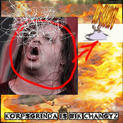 Pusak Grind : Korpsgrinda Is Bik Changyz Pusak Grind : Korpsgrinda Is Bik Changyz